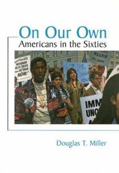 Paperback On Our Own: Americans in the Sixties Book