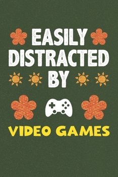 Paperback Easily Distracted By Video Games: A Nice Gift Idea For Video Games Lovers Boy Girl Funny Birthday Gifts Journal Lined Notebook 6x9 120 Pages Book