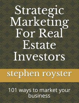 Paperback Strategic Marketing for Real Estate Investors: 101 Ways to Market Your Business Book