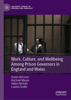 Hardcover Work, Culture, and Wellbeing Among Prison Governors in England and Wales Book