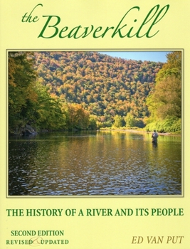 Hardcover The Beaverkill: The History of a River and Its People, Revised and Updated Book