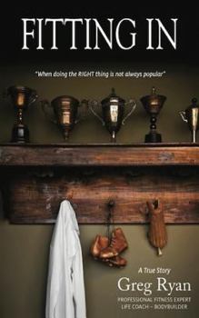 Paperback Fitting In: When Doing the Right Thing is Not Always Popular Book