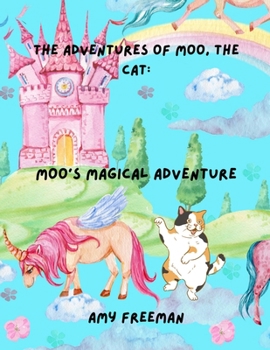 Paperback The Adventures of Moo, The Cat: Moo's Magical Adventure Book