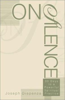 Paperback On Silence: 30 Days to a Powerful Spiritual Practice Book