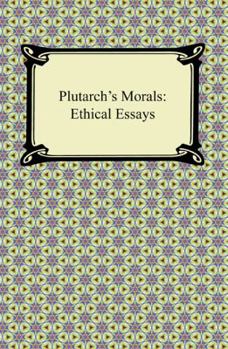 Paperback Plutarch's Morals: Ethical Essays Book