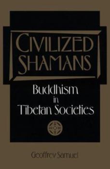 Paperback Civilized Shamans: Buddhism in Tibetan Societies Book
