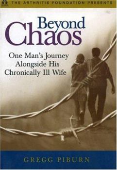 Paperback Beyond Chaos: One Man's Journey Alongside His Chronically Ill Wife Book