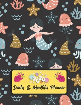 2020 Daily And Monthly Planner: Jan 1, 2020 to Dec 31, 2020 Weekly Daily & Monthly Planner + Calendar Views with Mermaid Pattern Great Planner Gift For Mermaid Lover