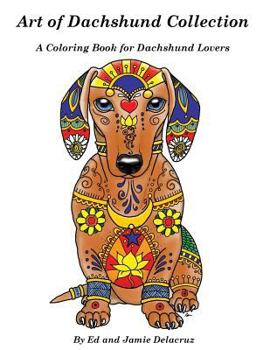 Paperback Art of Dachshund Coloring Book: Coloring book for dog lovers Book