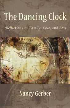 Paperback The Dancing Clock: Reflections on Family, Love, and Loss Book