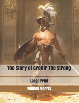The Story of Grettir The Strong: Large Print