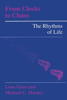 Hardcover From Clocks to Chaos: The Rhythms of Life (Princeton Paperbacks) Book