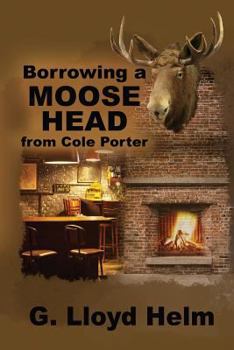 Paperback Borrowing a Moose Head from Cole Porter Book