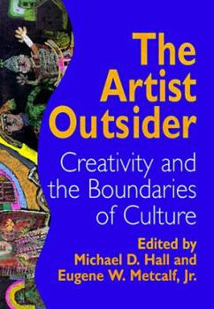 Paperback The Artist Outsider: Creativity and the Boundaries of Culture Book