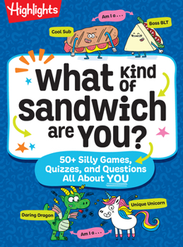 Paperback What Kind of Sandwich Are You?: A This or That Highlights Activity Book with Quizzes, Wacky Prompts, Playful Conversation Starters and More Road Trip Book