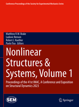 Hardcover Nonlinear Structures & Systems, Volume 1: Proceedings of the 41st Imac, a Conference and Exposition on Structural Dynamics 2023 Book