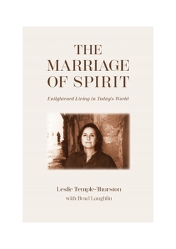 Paperback The Marriage of Spirit: Enlightened Living in Today's World Book