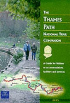 Paperback The Thames Path National Trail Companion: A Guide for Walkers to Accommodation, Facilities and Services Book