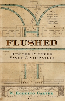 Paperback Flushed: How the Plumber Saved Civilization Book