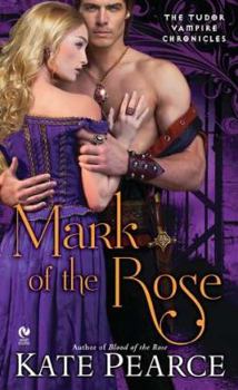 Mark of the Rose - Book #3 of the Tudor Vampire Chronicles