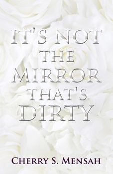 Paperback It's Not the Mirror That's Dirty Book