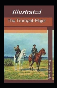 Paperback The Trumpet-Major Illustrated Book