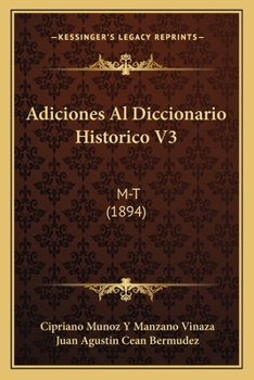 Paperback Adiciones Al Diccionario Historico V3: M-T (1894) [Spanish] Book