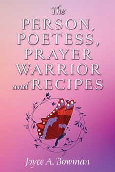 Paperback The Person, Poetess, Prayer Warrior and Recipes Book