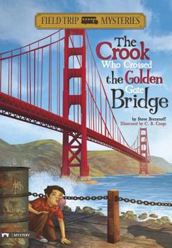 Paperback Field Trip Mysteries: The Crook Who Crossed the Golden Gate Bridge Book