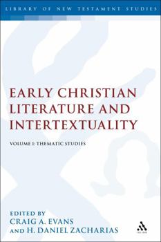 Hardcover Early Christian Literature and Intertextuality, Volume 1: Thematic Studies Book