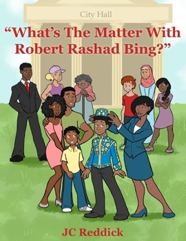 Hardcover What's The Matter With Robert Rashad Bing? Book