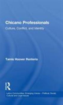 Hardcover Chicano Professionals: Culture, Conflict, and Identity Book