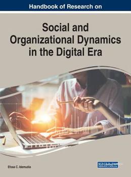 Hardcover Handbook of Research on Social and Organizational Dynamics in the Digital Era Book
