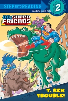DC Super Friends: T. Rex Trouble! - Book  of the Step-Into-Reading