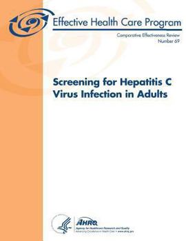 Paperback Screening for Hepatitis C Virus Infection in Adults: Comparative Effectiveness Review Number 69 Book