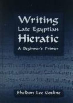 Hardcover Writing Late Egyptian Hieratic: A Beginner's Primer Book