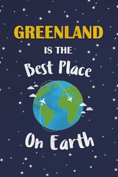 Paperback Greenland Is The Best Place On Earth: Greenland Souvenir Notebook Book