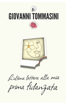 Paperback L'ultima lettera alla mia prima fidanzata [Italian] Book