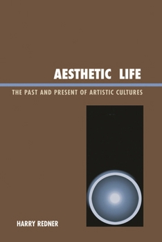 Aesthetic Life: The Past and Present of Artistic Cultures