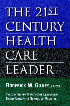 Hardcover The 21st Century Health Care Leader Book