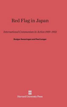 Hardcover Red Flag in Japan: International Communism in Action, 1931-1951 Book