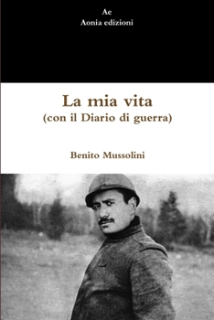 Paperback La mia vita (con il Diario di guerra) [Italian] Book