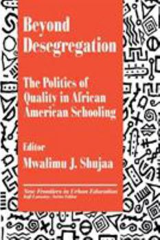 Paperback Beyond Desegregation: The Politics of Quality in African American Schooling Book