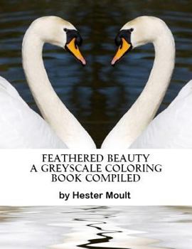 Paperback Feathered Beauty: An Adult Grayscale Coloring Book