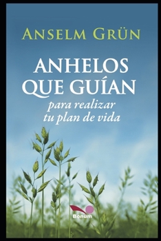 Paperback Anhelos Que Gui&#769;an: para realizar tu plan de vida [Spanish] Book