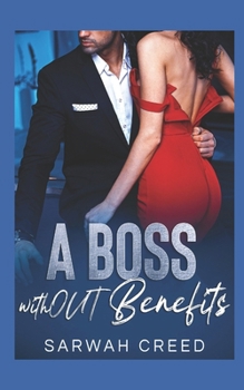 A Boss withOUT Benefits (Grumpy Boss)