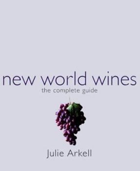 Hardcover New World Wines: The Complete Guide Book