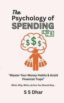 Paperback The Psychology of Spending: Master Your Money Habits & Avoid Financial Traps Book