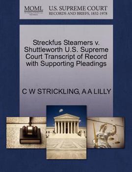 Paperback Streckfus Steamers V. Shuttleworth U.S. Supreme Court Transcript of Record with Supporting Pleadings Book