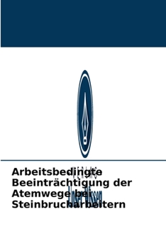 Paperback Arbeitsbedingte Beeinträchtigung der Atemwege bei Steinbrucharbeitern [German] Book